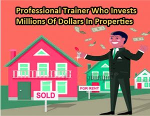 Professional Trainer Who Invests Millions Of Dollars In Properties